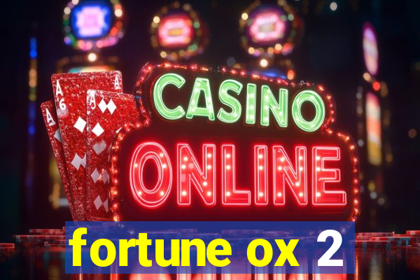 fortune ox 2